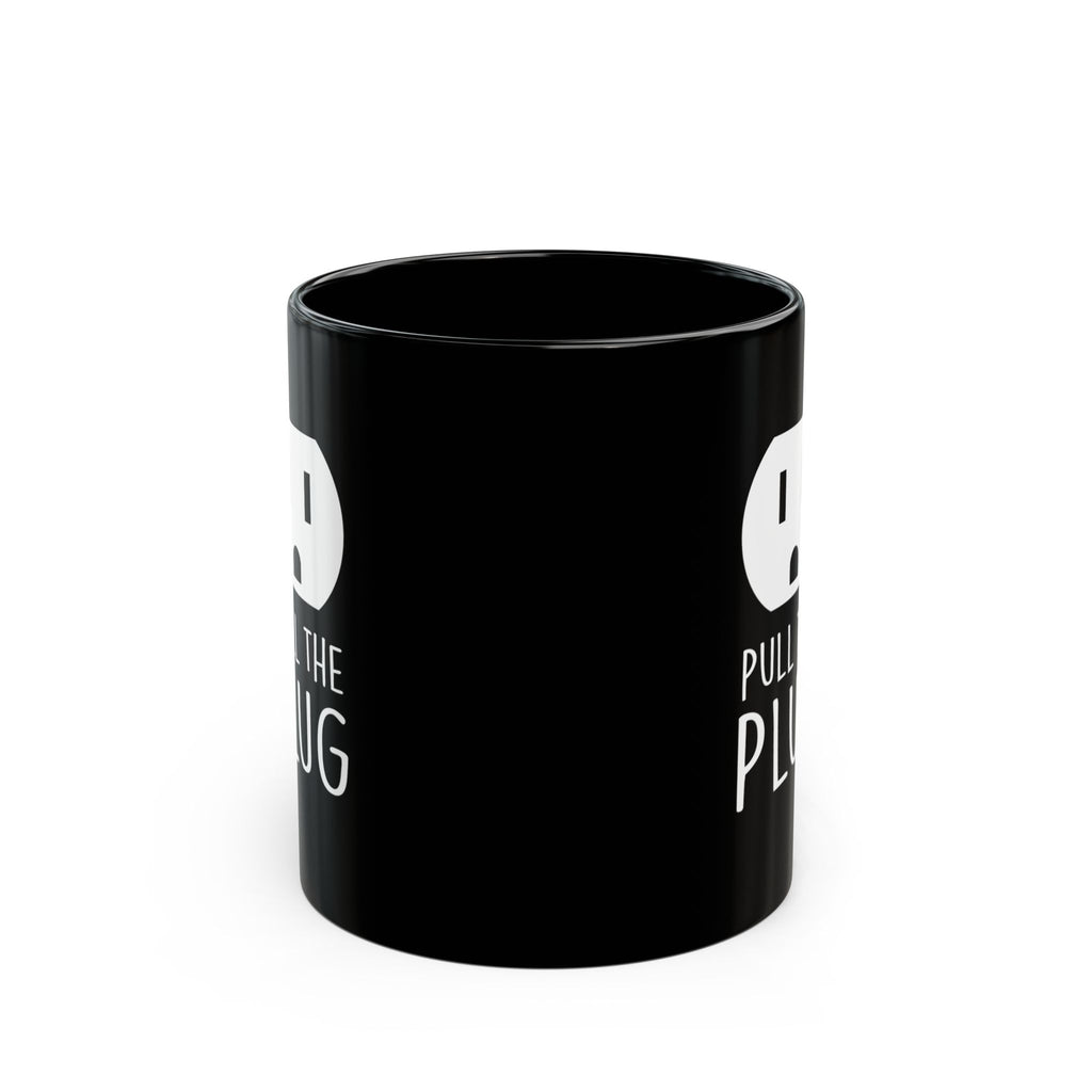 Pull the Plug Black Mug