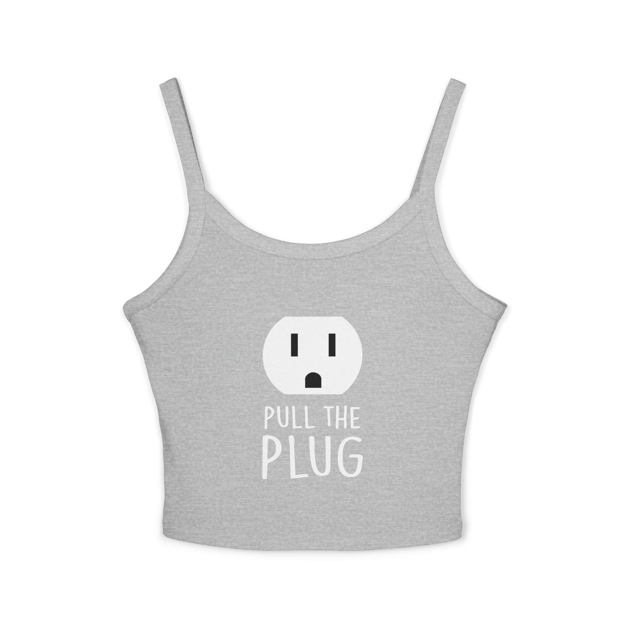 Pull the Plug Women's Spaghetti Strap Tank Top