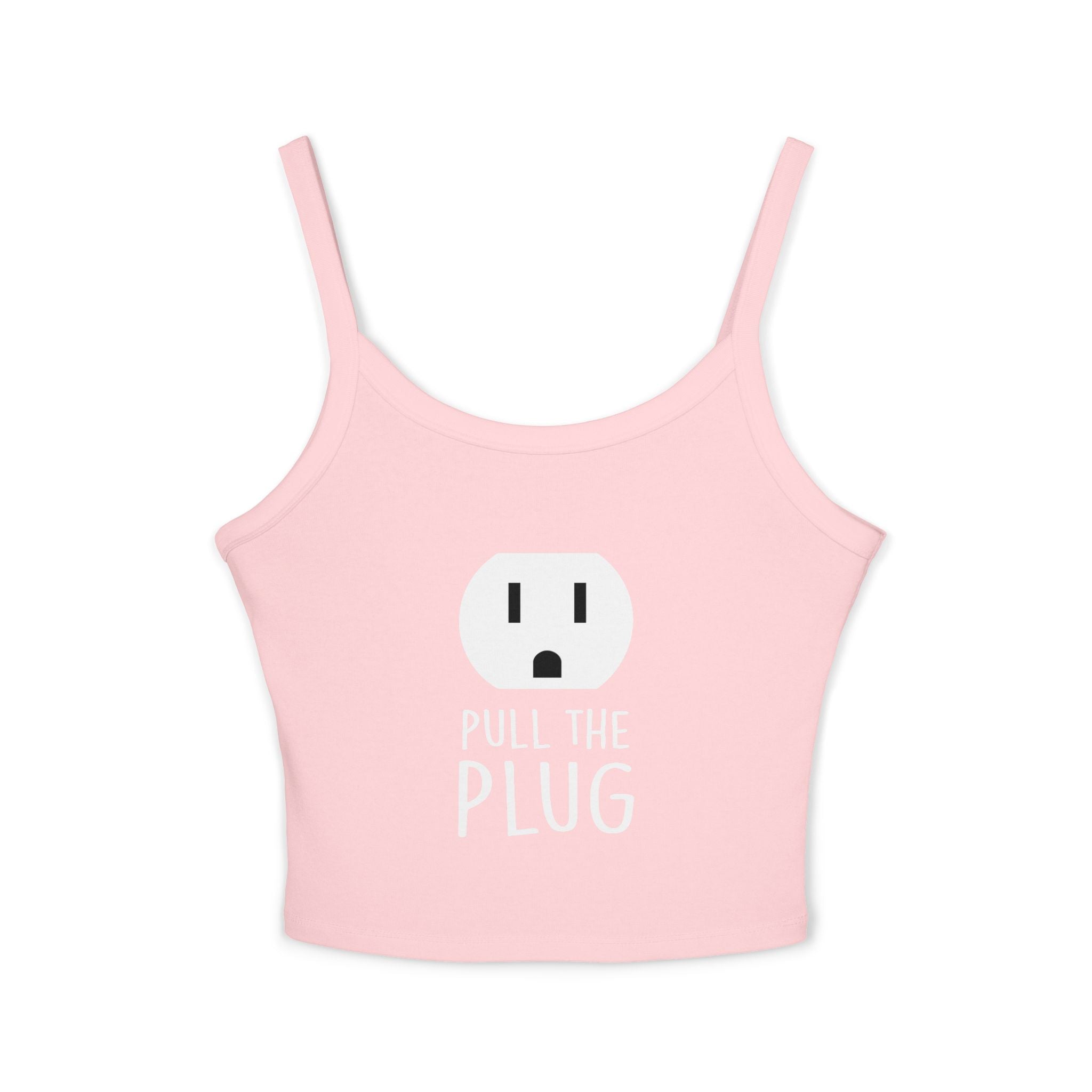 Pull the Plug Women's Spaghetti Strap Tank Top