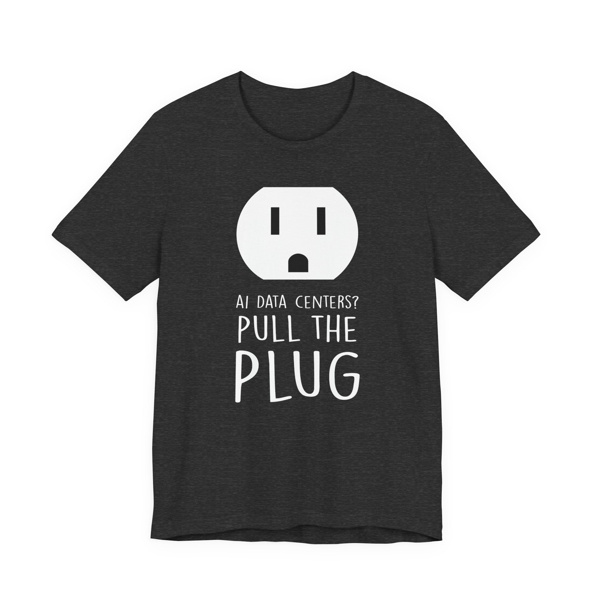 Pull The Plug Unisex Short Sleeve Tee