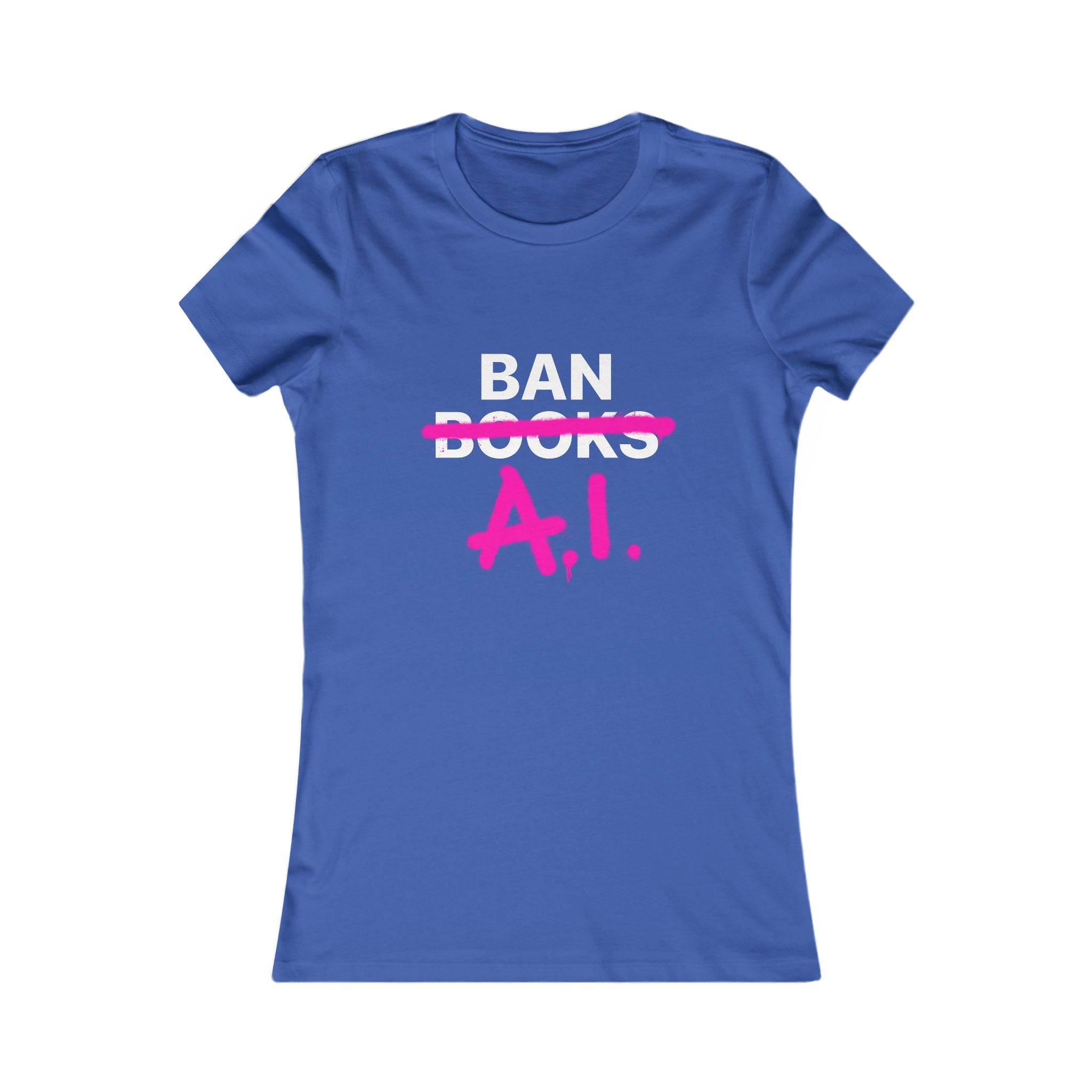 Ban AI Women's Favorite Tee - CA