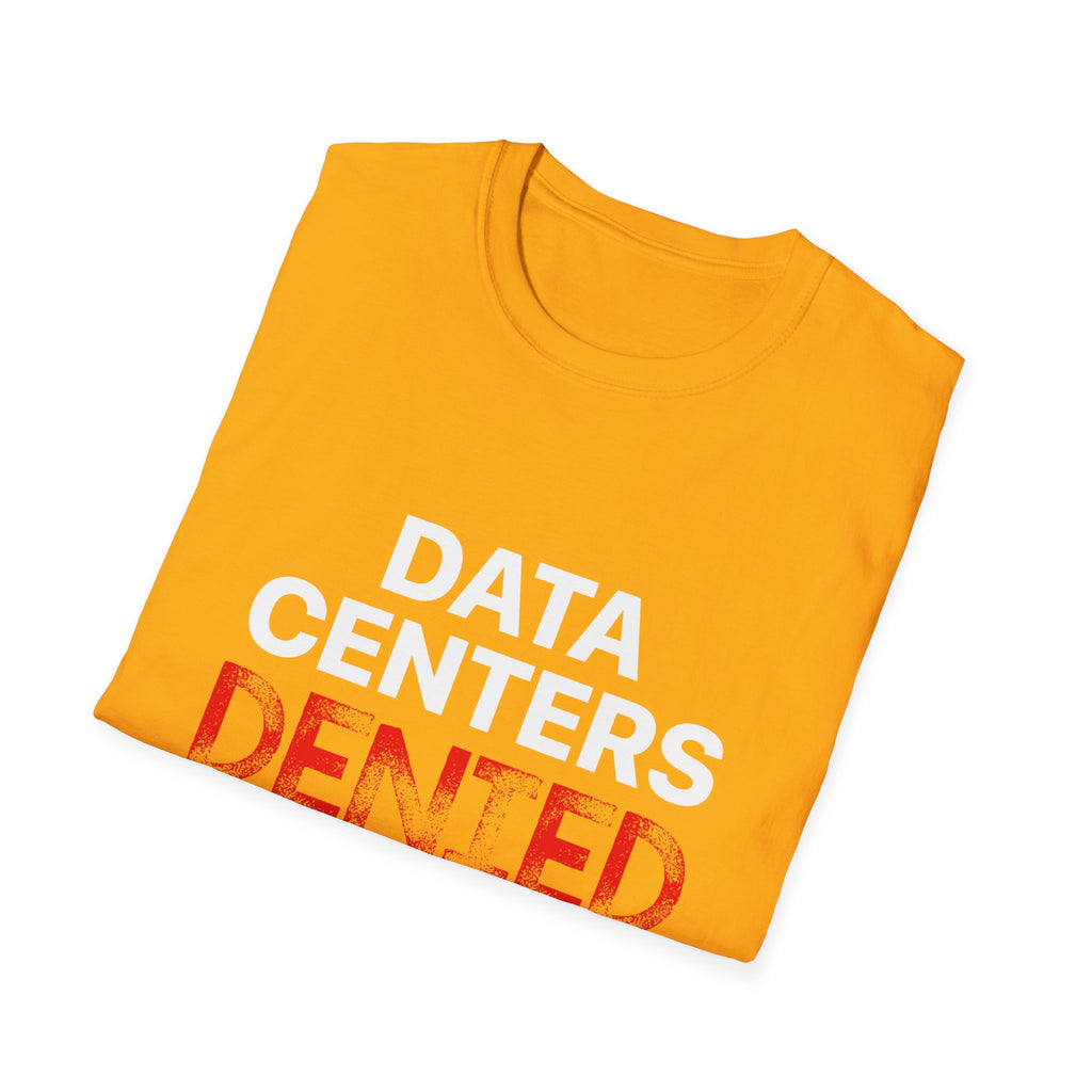 Anti Data Center / Data Center Protest Unisex Softstyle Tee