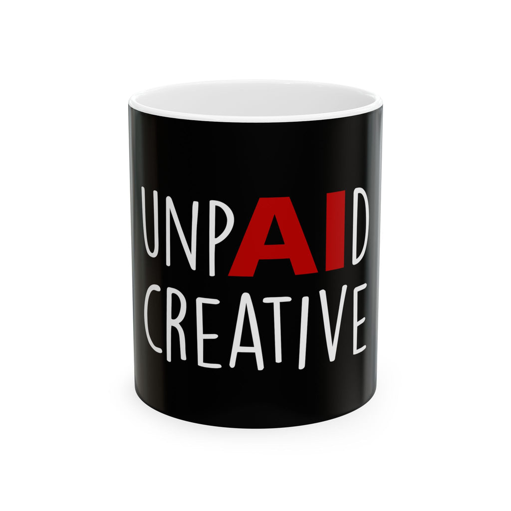 UnpAId Creative Anti AI Ceramic Mug (11oz)
