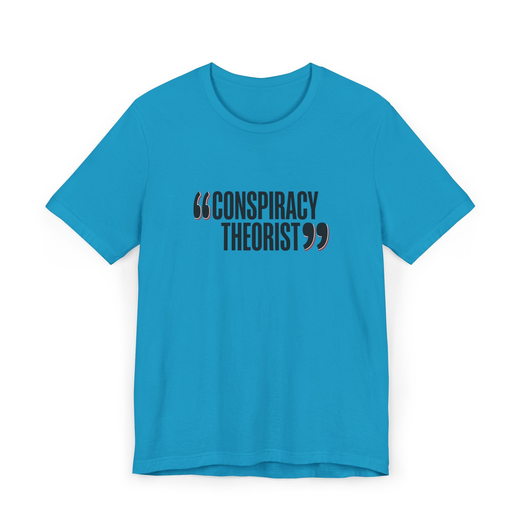 "Conspiracy Theorist" Unisex Jersey T-Shirt