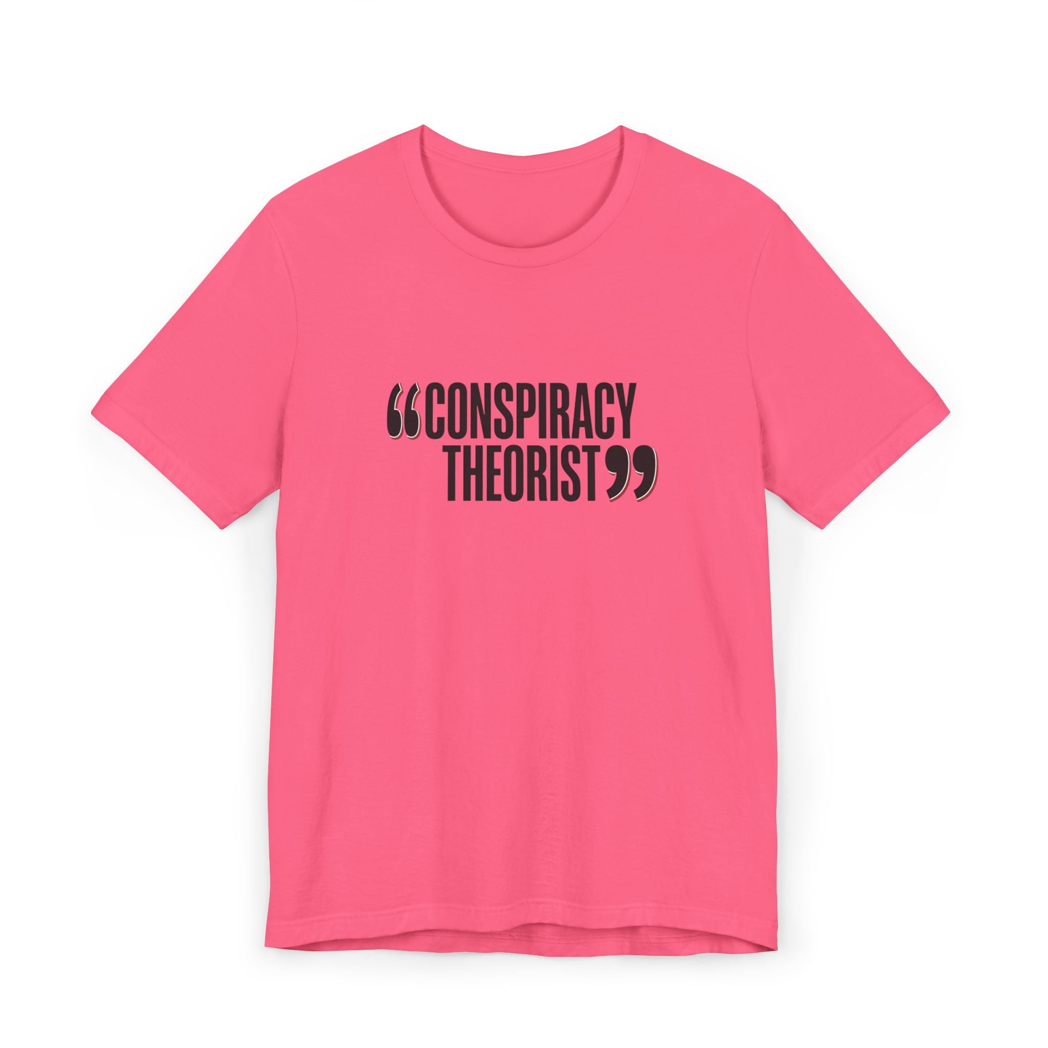 "Conspiracy Theorist" Unisex Jersey T-Shirt