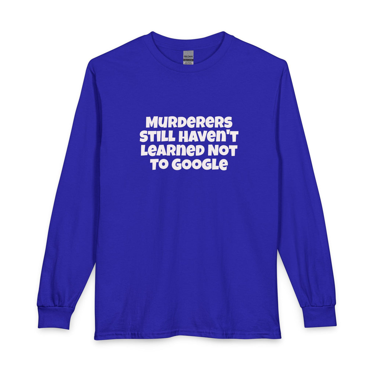 Google Crime Unisex Long Sleeve T-Shirt