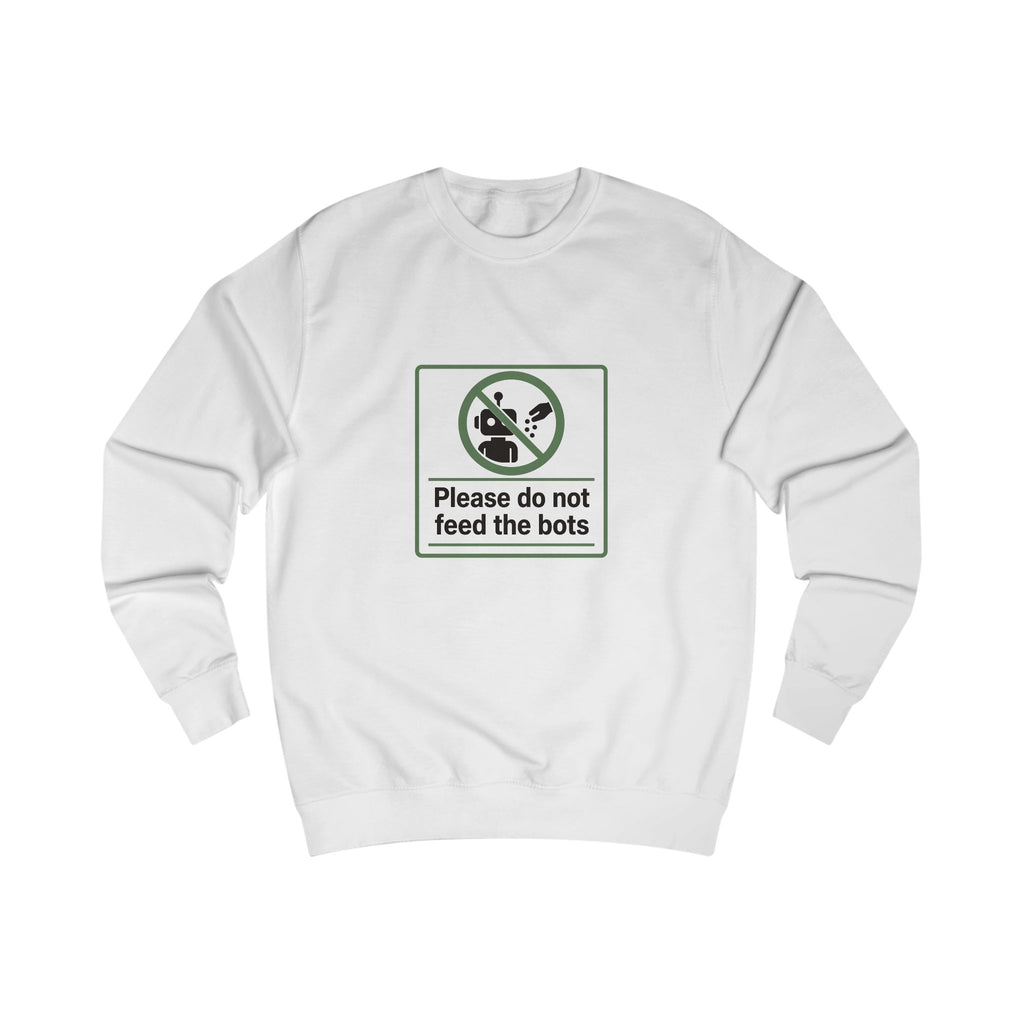 Do Not Feed The Bots Unisex Sweatshirt