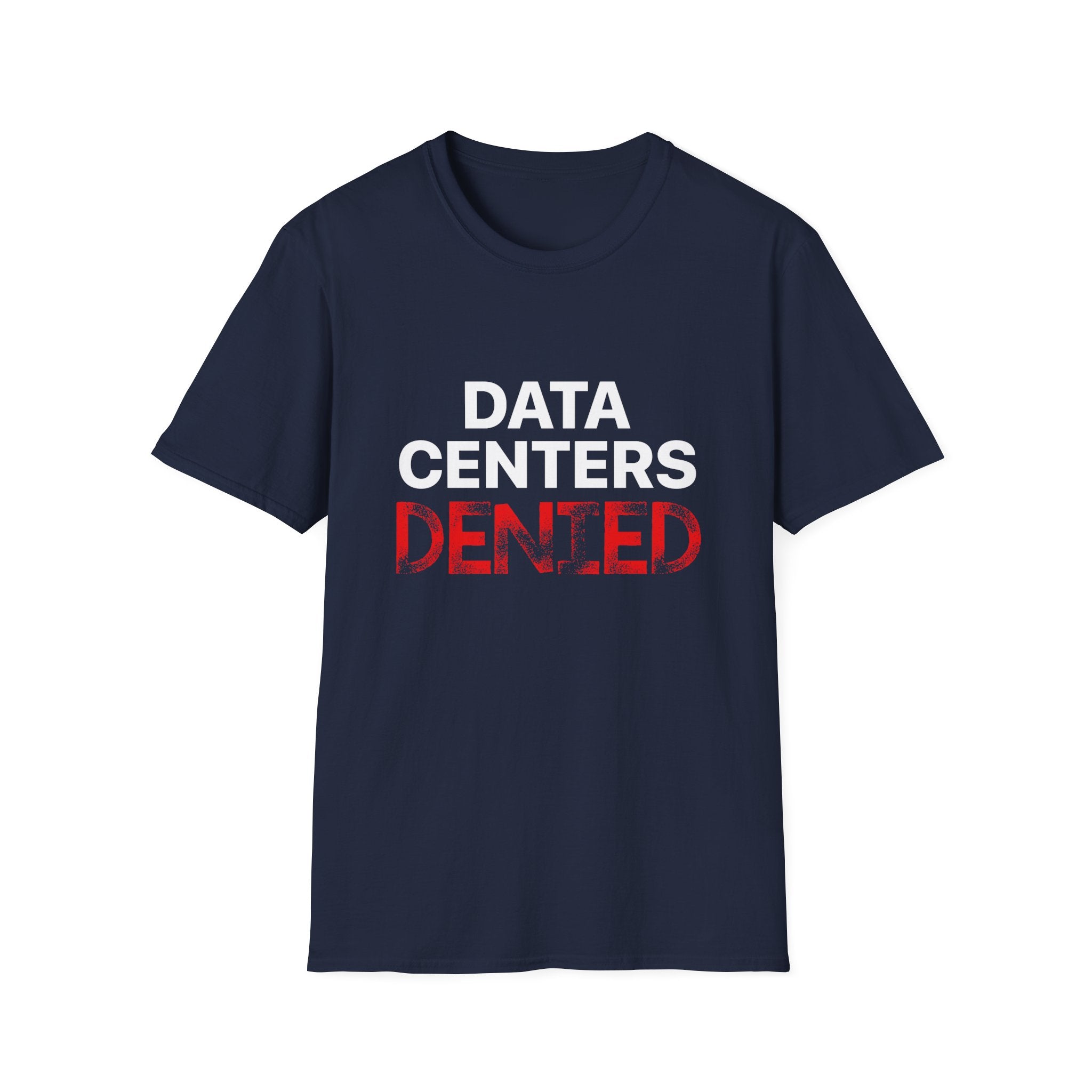 Anti Data Center / Data Center Protest Unisex Softstyle Tee