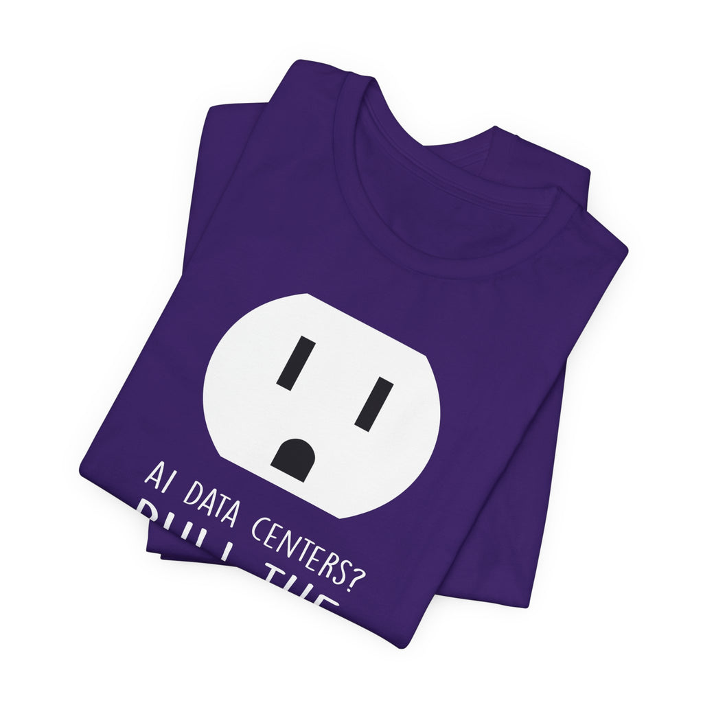Pull The Plug Unisex Short Sleeve Tee