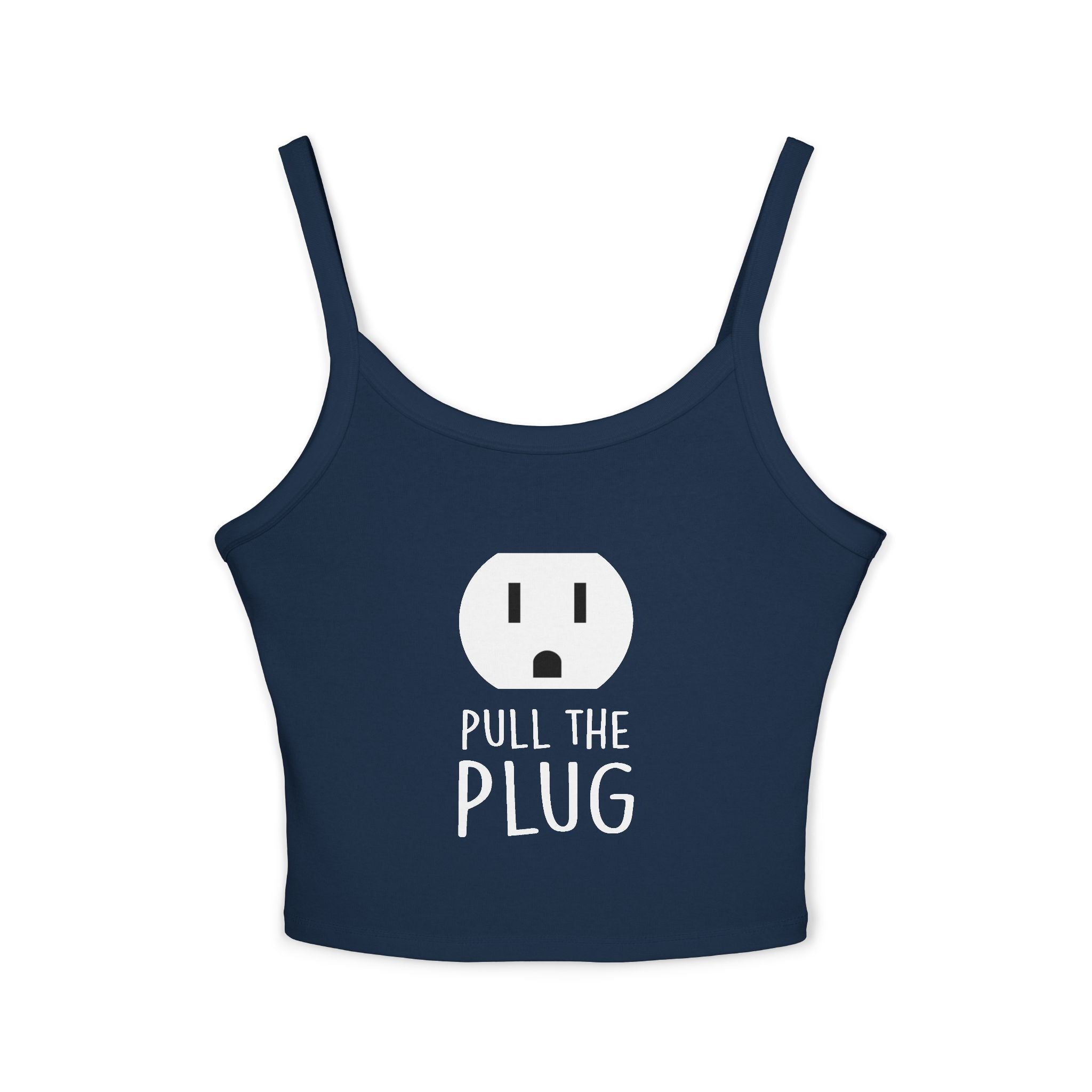 Pull the Plug Women's Spaghetti Strap Tank Top