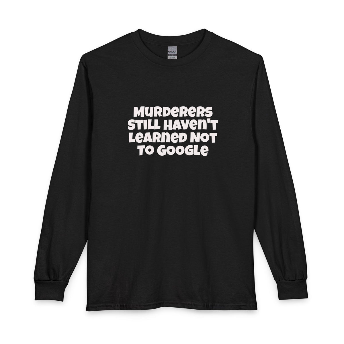 Google Crime Unisex Long Sleeve T-Shirt