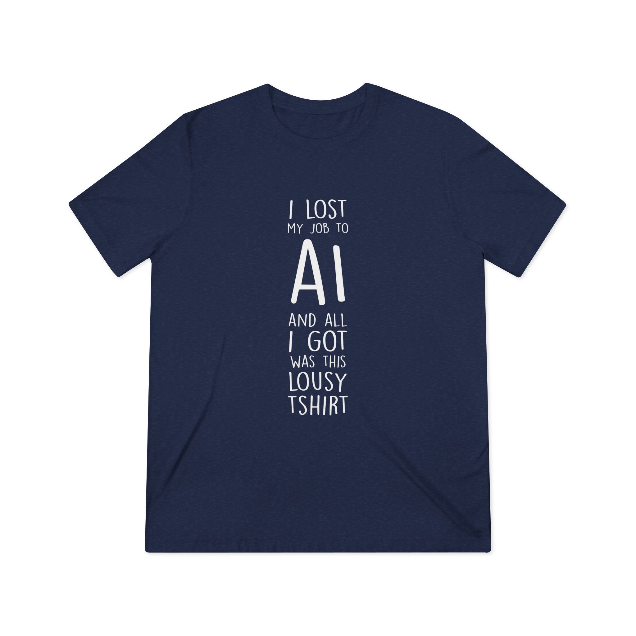 Lost Job to AI T-Shirt
