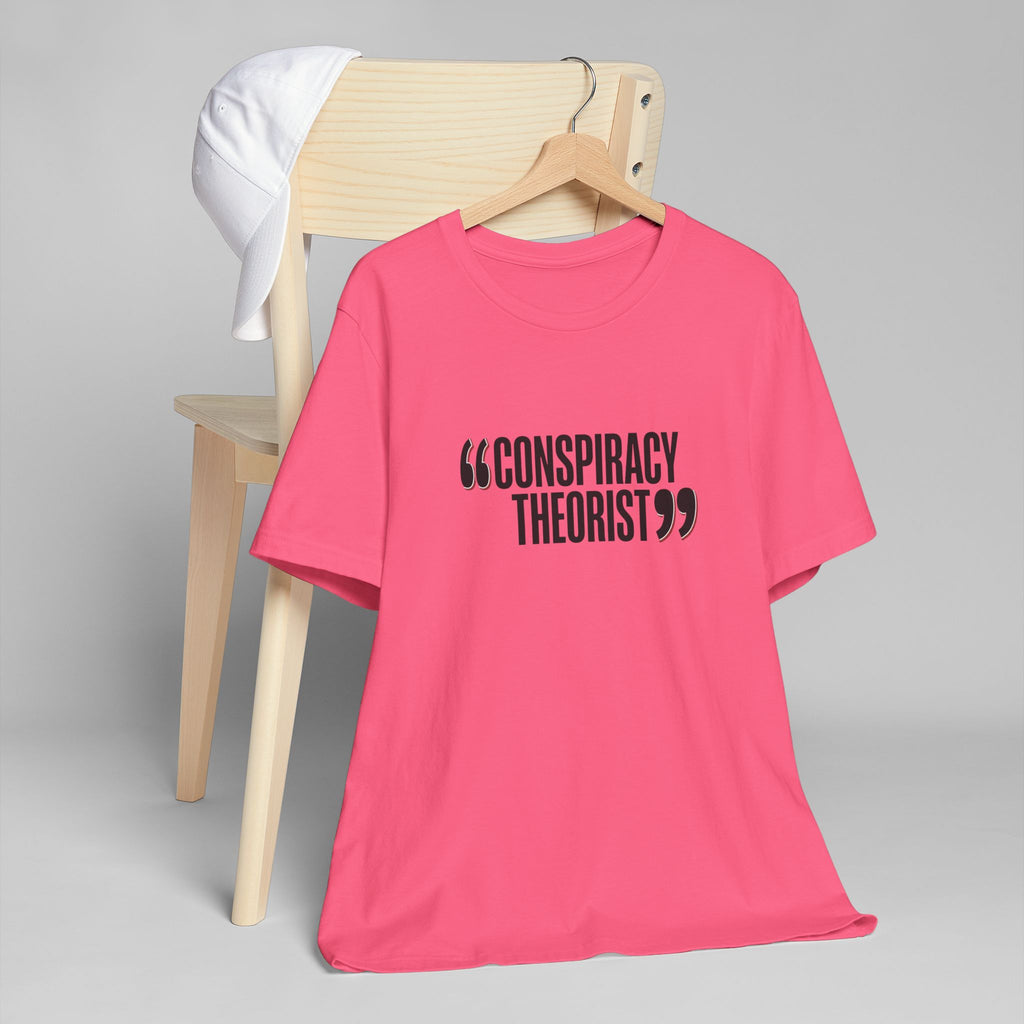 "Conspiracy Theorist" Unisex Jersey T-Shirt