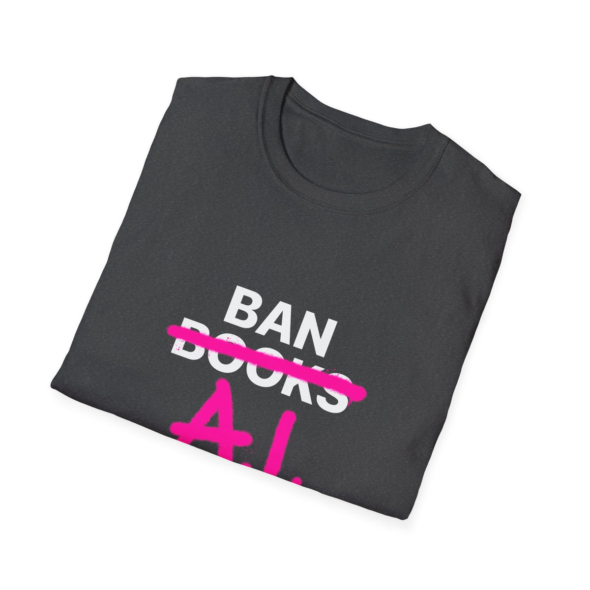 Ban AI not Books Unisex Softstyle T-Shirt