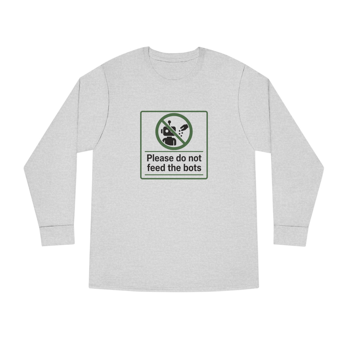 Do Not Feed The Bots Long Sleeve Crewneck Tee