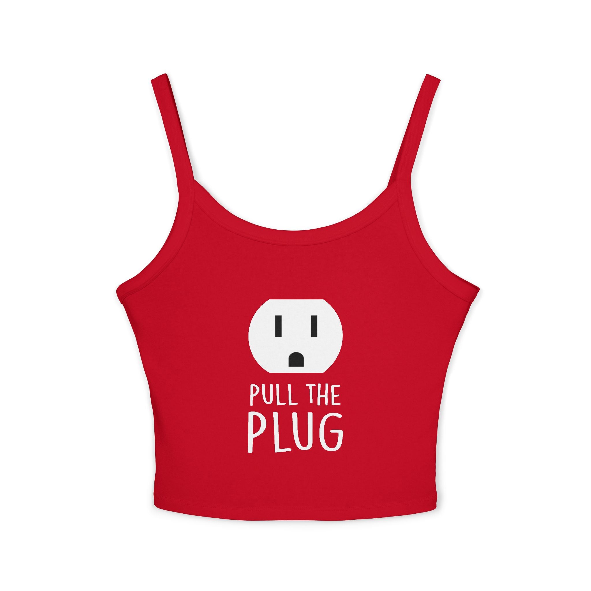 Pull the Plug Women's Spaghetti Strap Tank Top