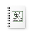 Do Not Feed The Bots Spiral Bound Journal
