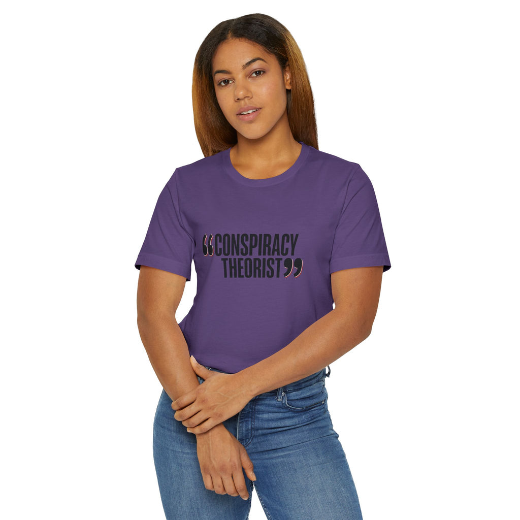 "Conspiracy Theorist" Unisex Jersey T-Shirt