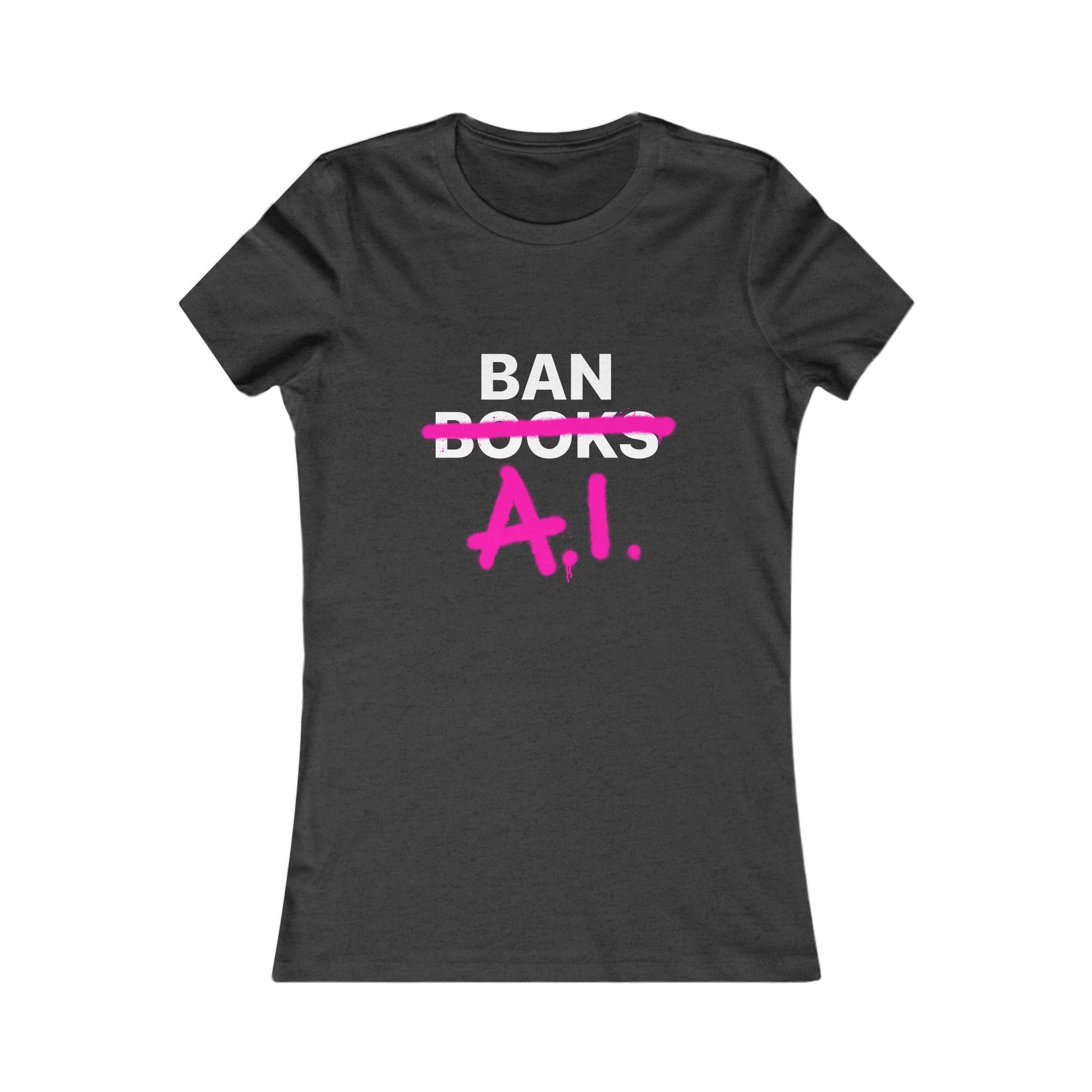 Ban AI Women's Favorite Tee - CA