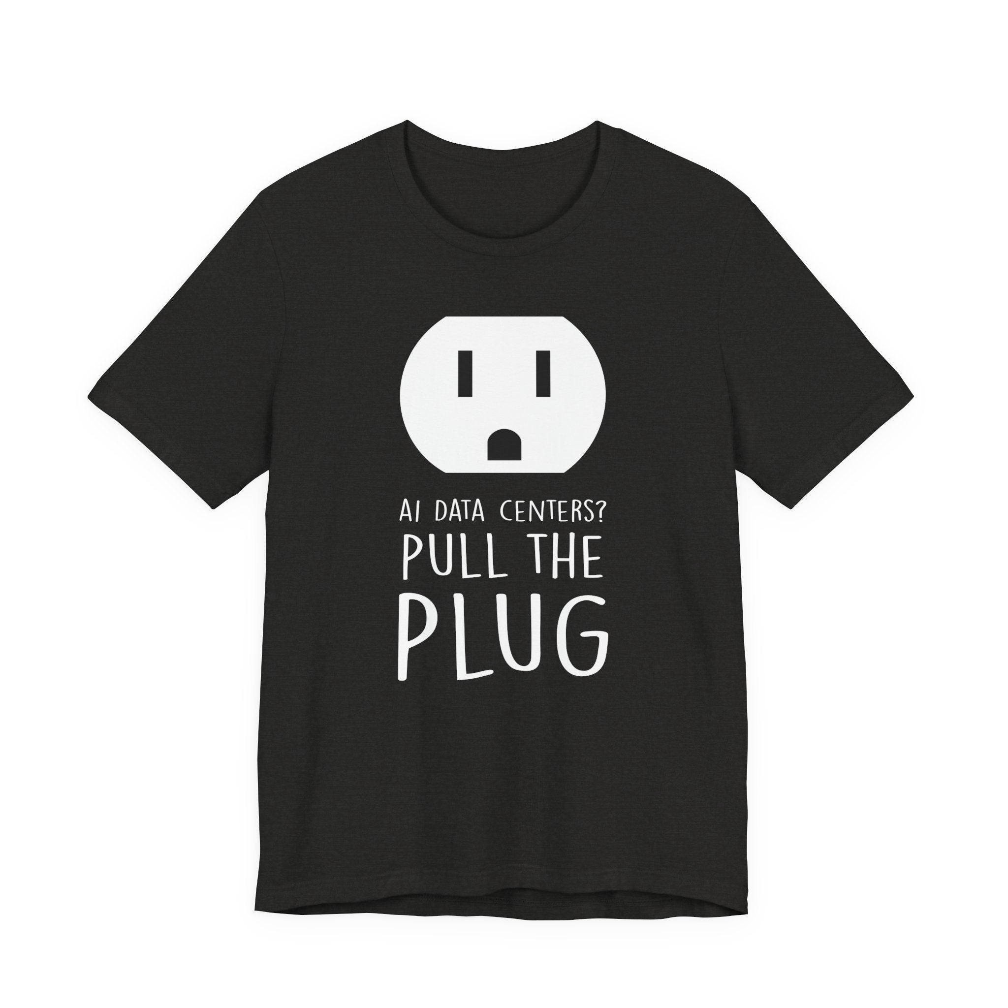 Pull The Plug Unisex Short Sleeve Tee