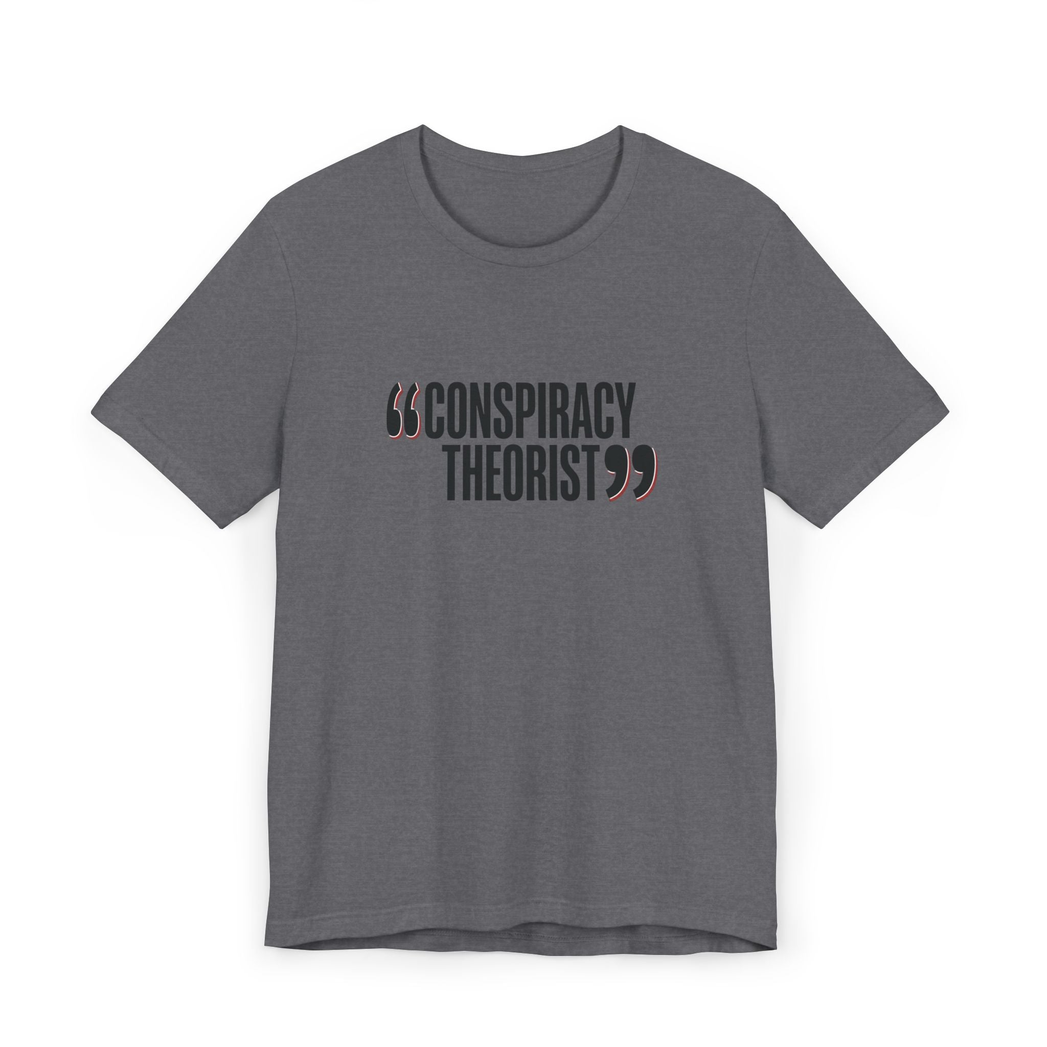 "Conspiracy Theorist" Unisex Jersey T-Shirt