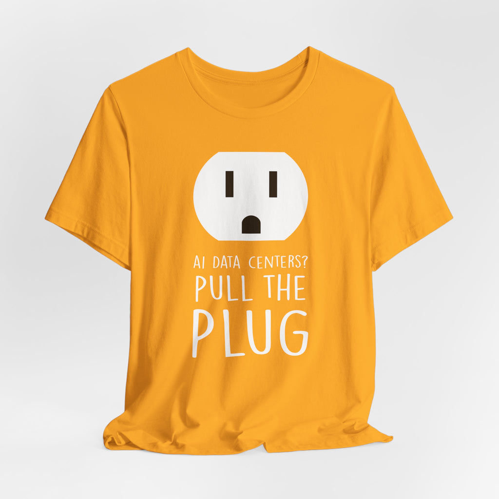 Pull The Plug Unisex Short Sleeve Tee