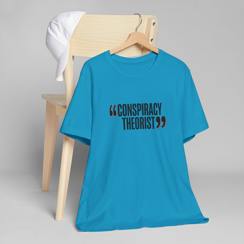 "Conspiracy Theorist" Unisex Jersey T-Shirt