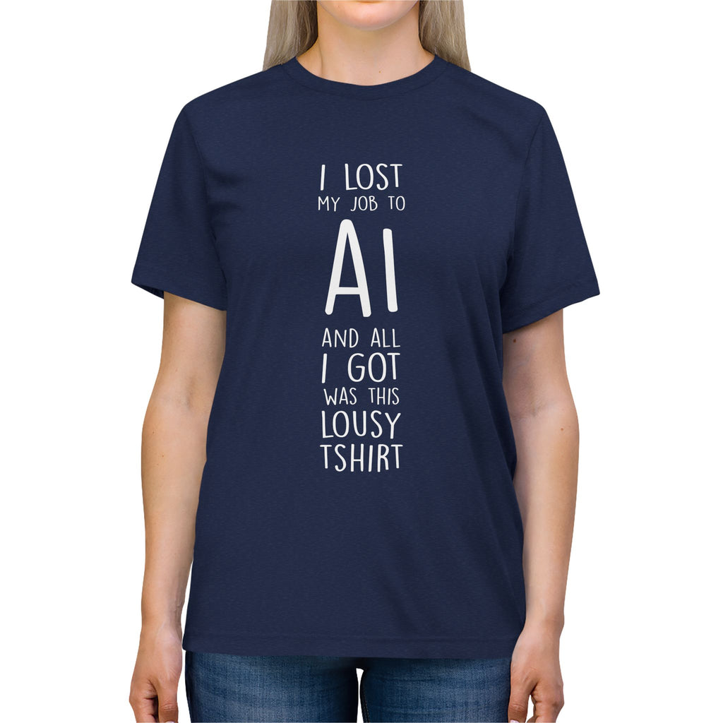 Lost Job to AI T-Shirt