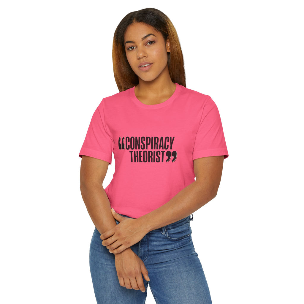 "Conspiracy Theorist" Unisex Jersey T-Shirt