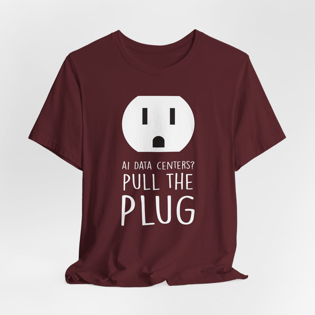 Pull The Plug Unisex Short Sleeve Tee