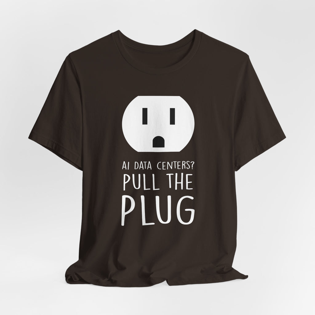 Pull The Plug Unisex Short Sleeve Tee
