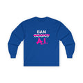 Ban AI Unisex Ultra Cotton Long Sleeve Tee