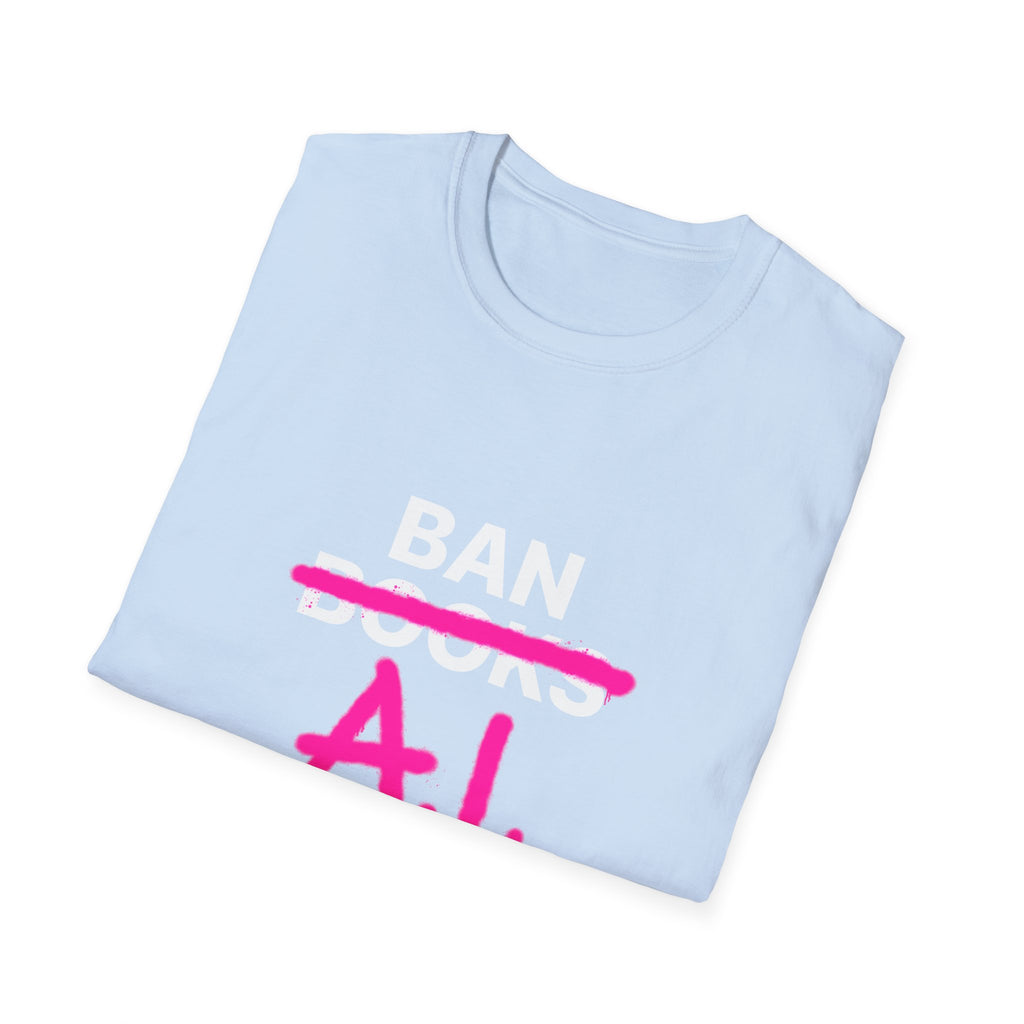 Ban AI not Books Unisex Softstyle T-Shirt
