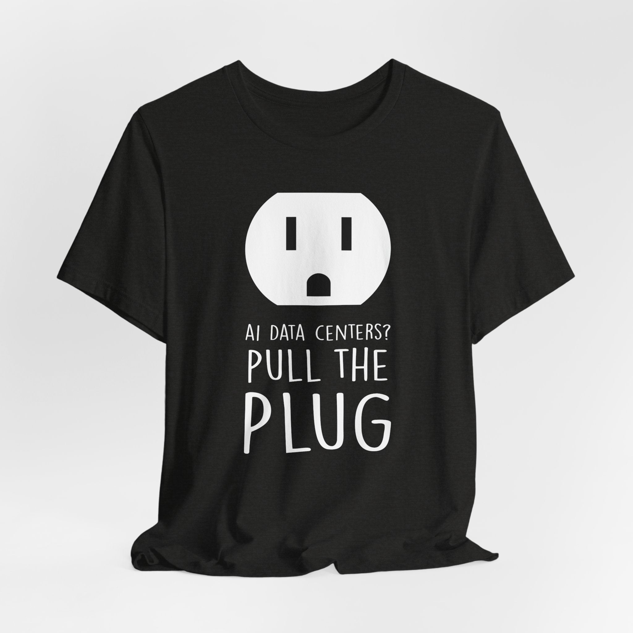 Pull The Plug Unisex Short Sleeve Tee
