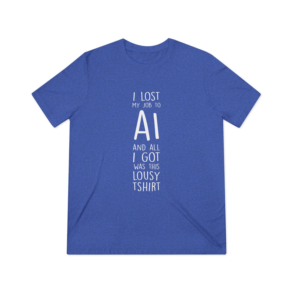 Lost Job to AI T-Shirt