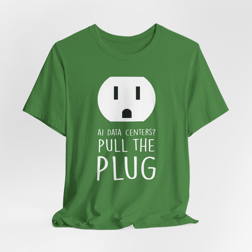 Pull The Plug Unisex Short Sleeve Tee