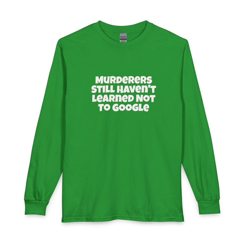 Google Crime Unisex Long Sleeve T-Shirt