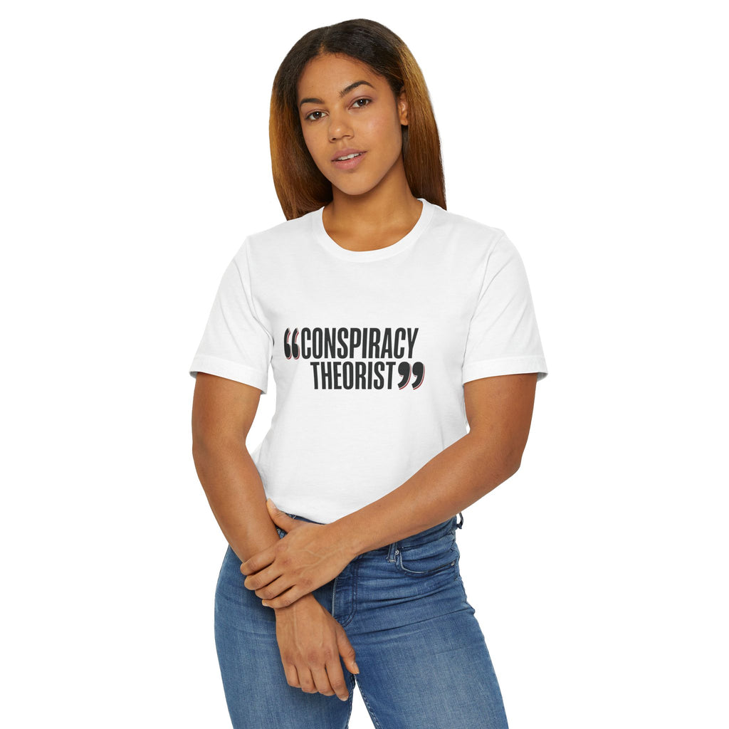 "Conspiracy Theorist" Unisex Jersey T-Shirt
