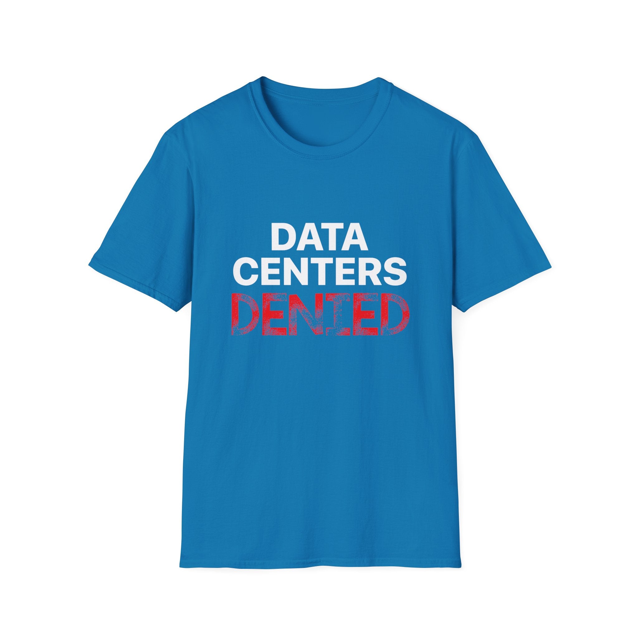 Anti Data Center / Data Center Protest Unisex Softstyle Tee