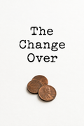 The Change Over - Super Short Story