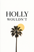 Holly Wouldn't - A Comedy Pilot Digital Download